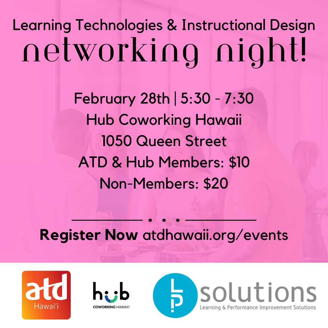 A group of people socializes and eats food in the background. The text reads: "Learning Technologies & Instructional Design Networking Night. February 28th. 5:30-7:30. Hub Coworking Hawaii. 1050 Queen Street. ATD & Hub Members: $10. Non-members: $20. Register Now at atdhawaii.org/events" The logos include ATD Hawaii, Hub Coworking Hawaii, and LPI Solutions. 