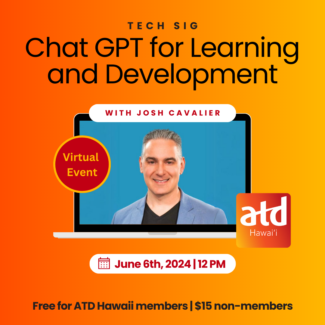 A laptop is shown with a picture of Josh Cavalier on the screen. The text around the laptop reads: "Tech Sig. Chat GPT for Learning and Development. With Josh Cavalier. Virtual Event. ATD Hawaii. June 6th, 2024. 12pm. Free for ATD Hawaii members. $15 non-members".